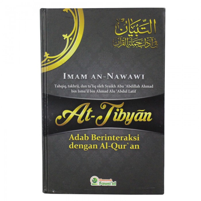 At-Tibyan, Adab Berinteraksi Dengan Al-Quran (Al-Imam An-Nawawi ...