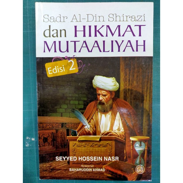 ZBH. Sadr Al-Din Shirazi dan Hikmat Mutaaliyah, Edisi 2. Seyyed Hossein ...