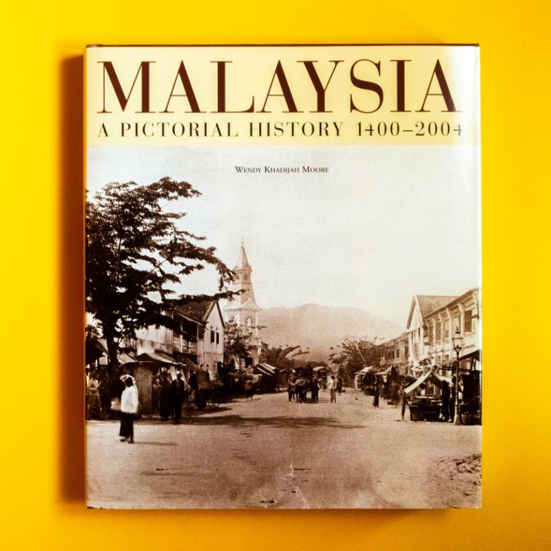 [NUTMEG BOOKS] MALAYSIA A PICTORIAL HISTORY 14002004 Text by Wendy