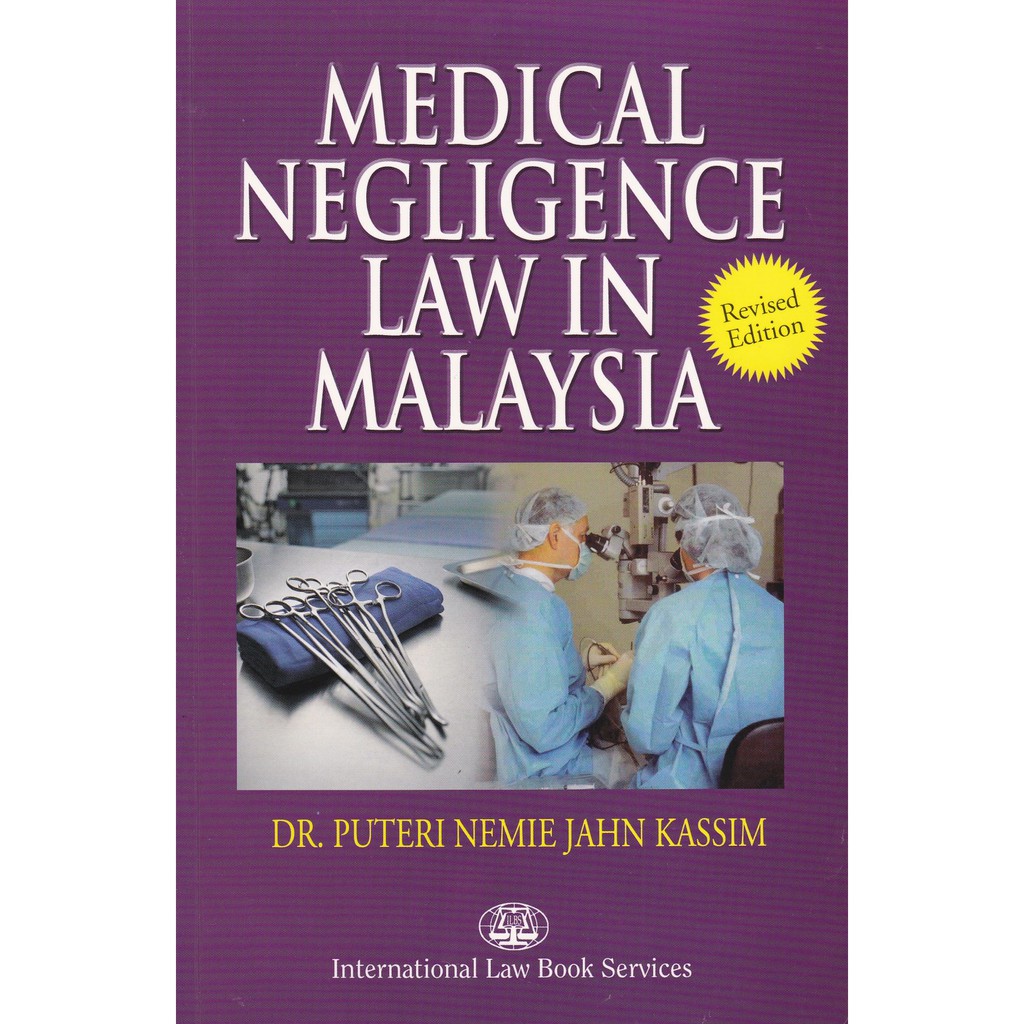 Medical Negligence Law in Malaysia By Dr. Puteri Nemie Jahn Kassim