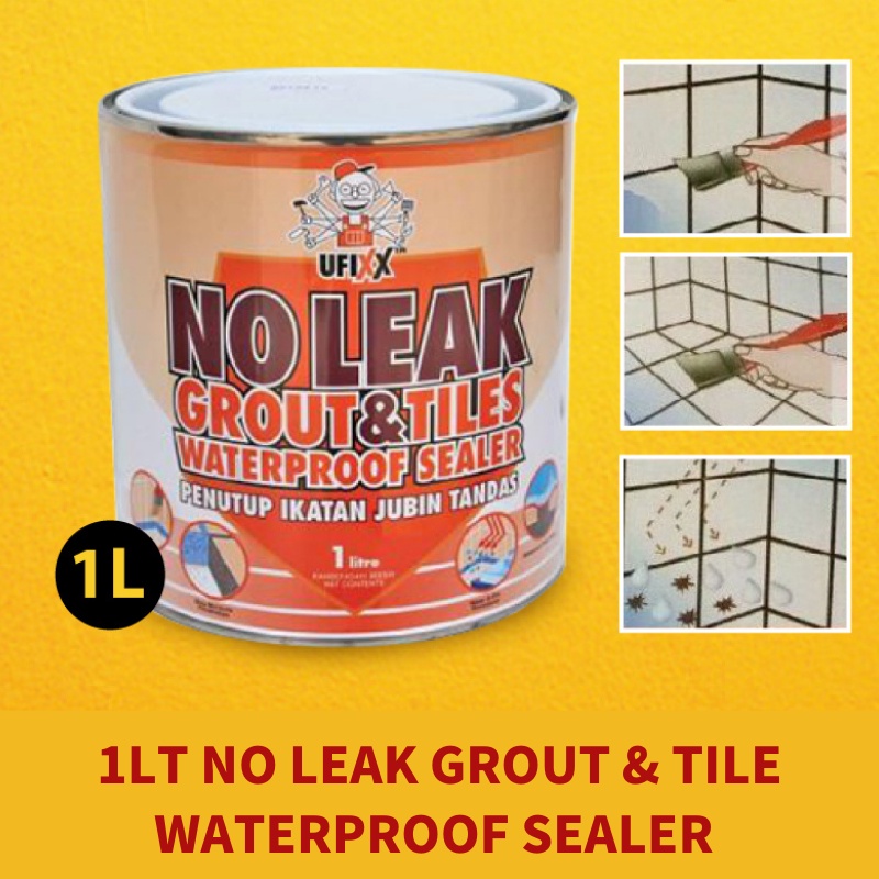 1L UFIXX NO LEAK GROUT & TILE WATERPROOF SEALER (READY STOCK) Shopee