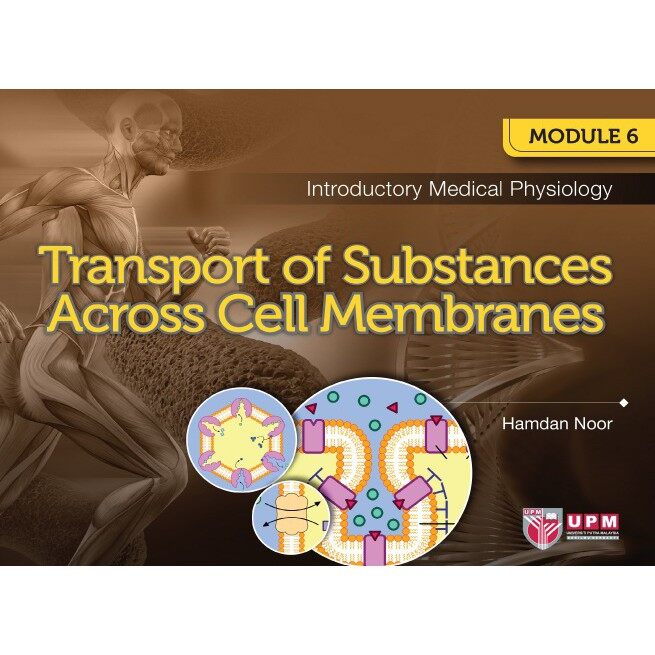 (UPM PRESS) Module 6: Introductory Medical Physiology Transport of ...