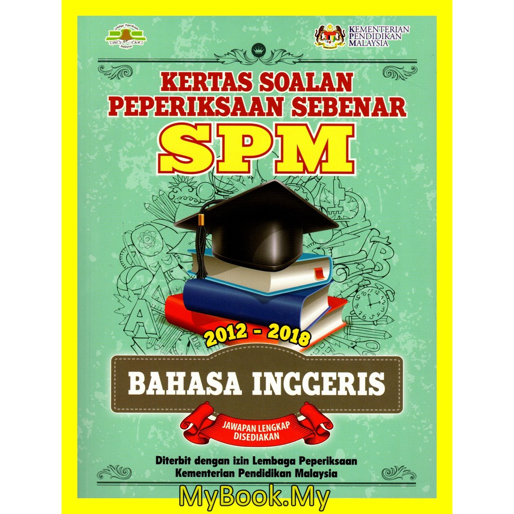 MyB Buku Latihan : Kertas Soalan Peperiksaan Sebenar SPM 2012-2018 ...