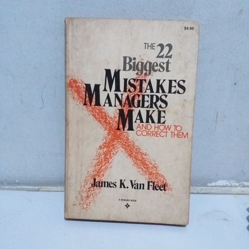 The 22 Biggest Mistakes Managers Make and How to correct Them - James K ...