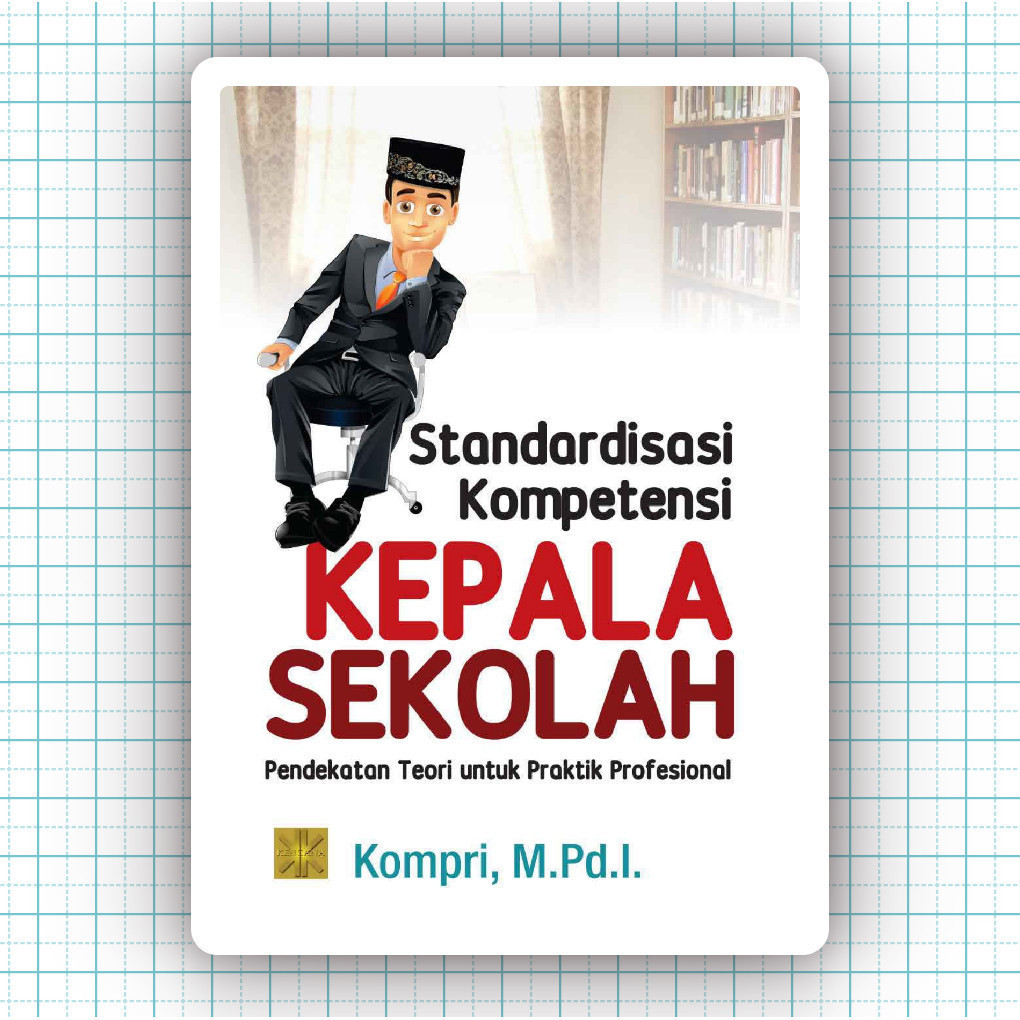 School Principal Competency Standardization Book, Theoretical ...