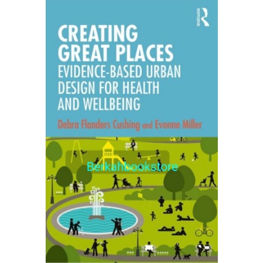 Creating Great Places Book: Evidence Based Urban Design for Health and