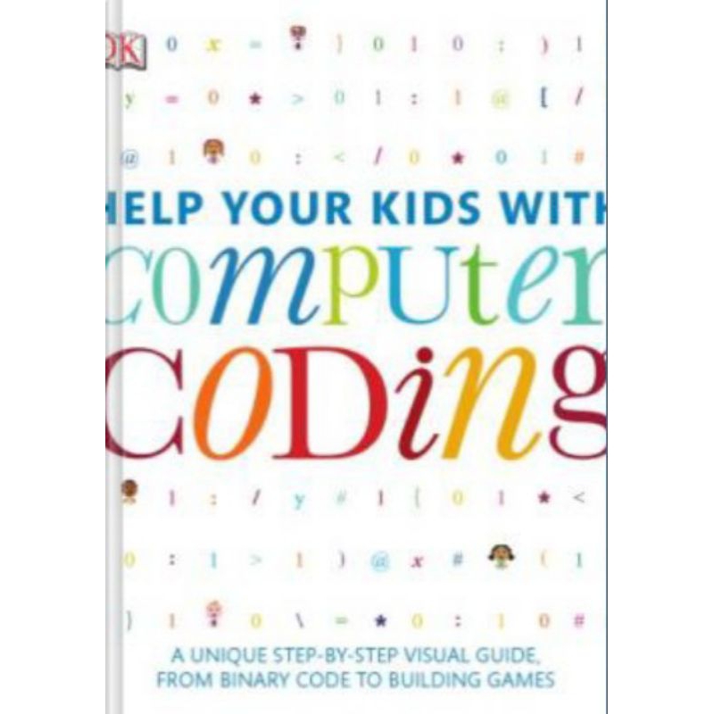 Help Your Kids With Computer Coding: A Unique Step-by-Step Visual Guide ...