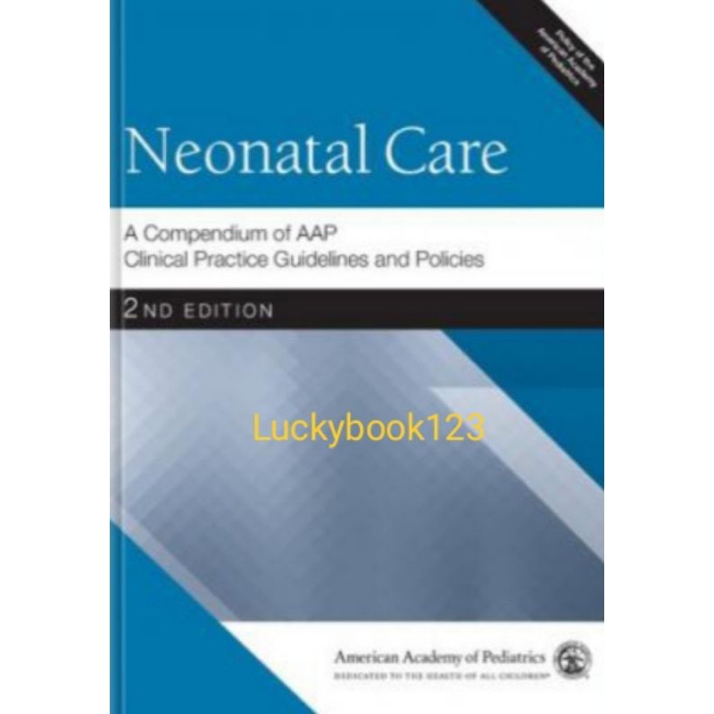 Neonatal Care: A Compendium Of AAP Clinical Practice Guidelines And ...