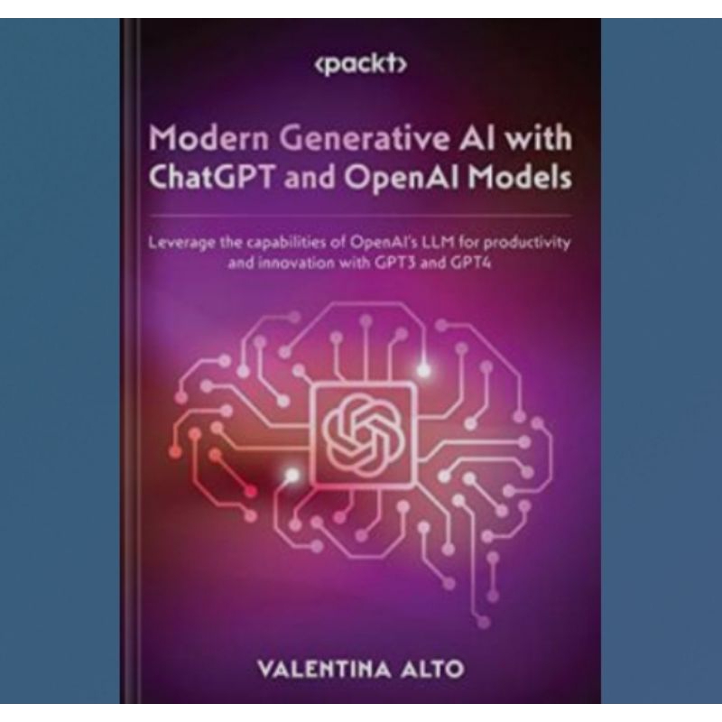 Modern Generative AI Book with ChatGPT and OpenAI Models: Leverage the ...