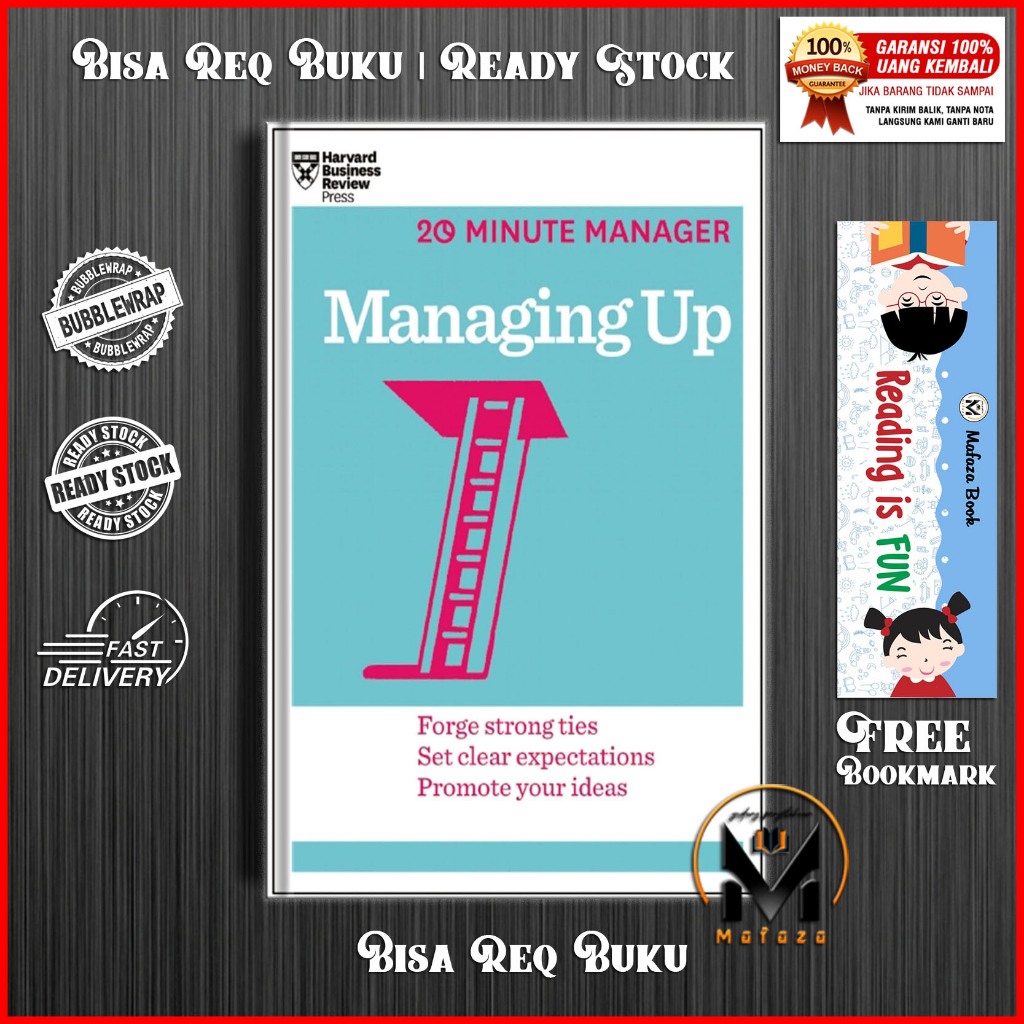 Managing up: forge strong ties, set clear expectations, promote your ...