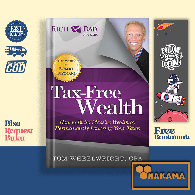 Tax Free Wealth How To Build Massive Wealth By Permanently Lowering