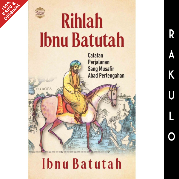 Rihlah Ibn Battuta's Book: The Traveler's Travel Notes- Ibn Battuta ...