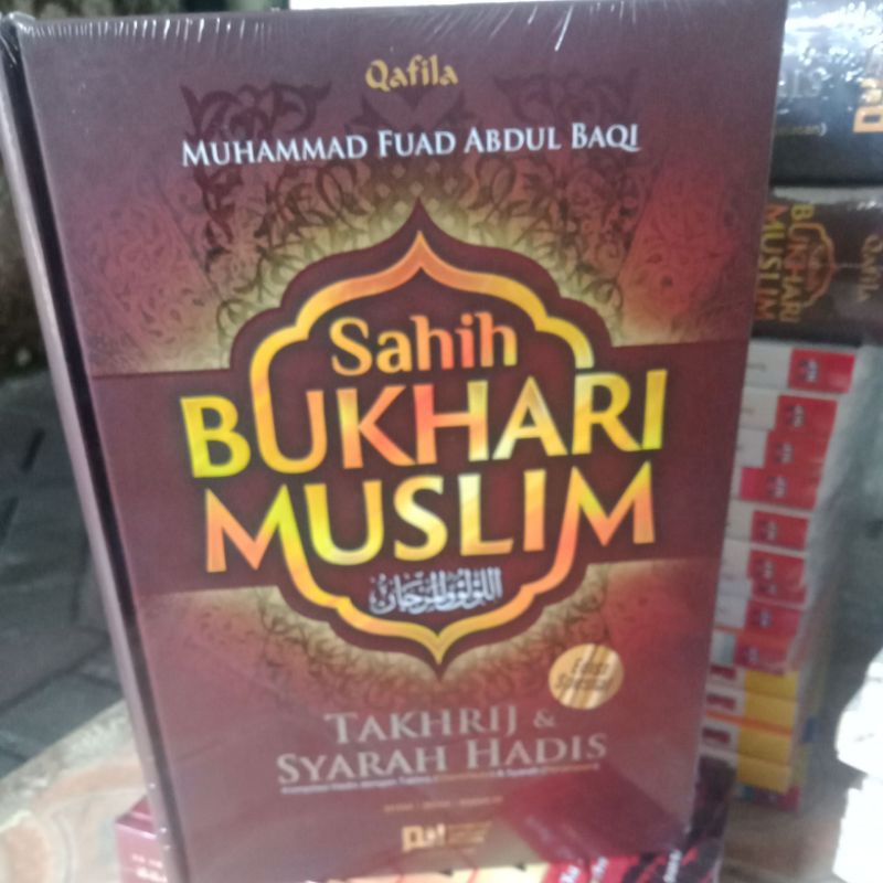 Shahih Bukhari Muslim Takhrij And Syarah Hadith Muhammad Fuad Abdul Baqi