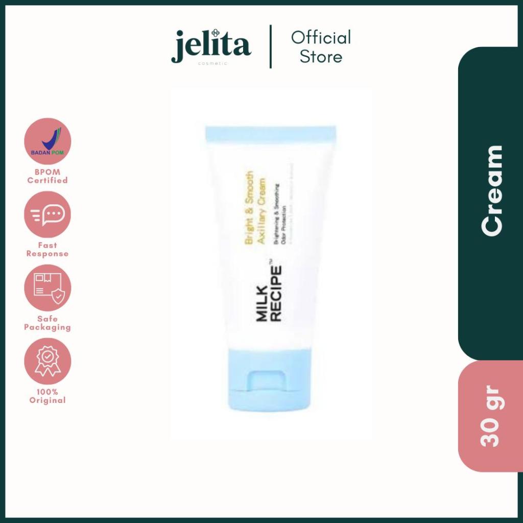 Jelita Cosmetics Milk Recipe Bright & Smooth Axillary Cream 30gr