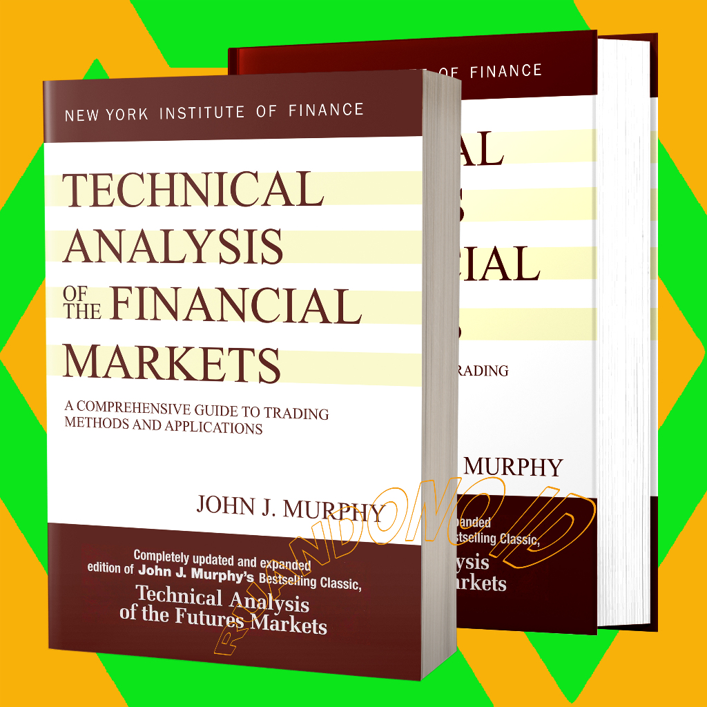 Technical Analysis of the Financial Markets A Comprehensive Guide to ...