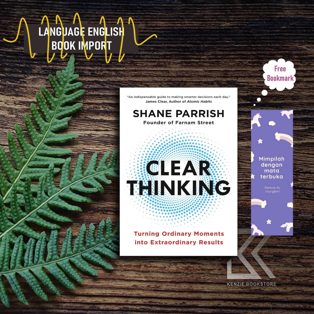 Clear Thinking: Turning Ordinary Moments Into Extraordinary Results By ...