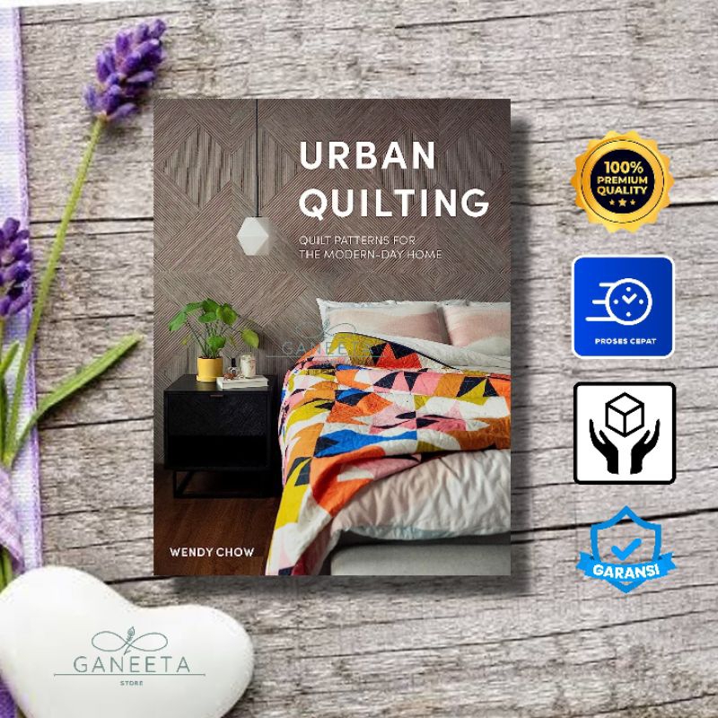 Urban Quilting Quilt Patterns For The Modern Day Home by Wendy Chow