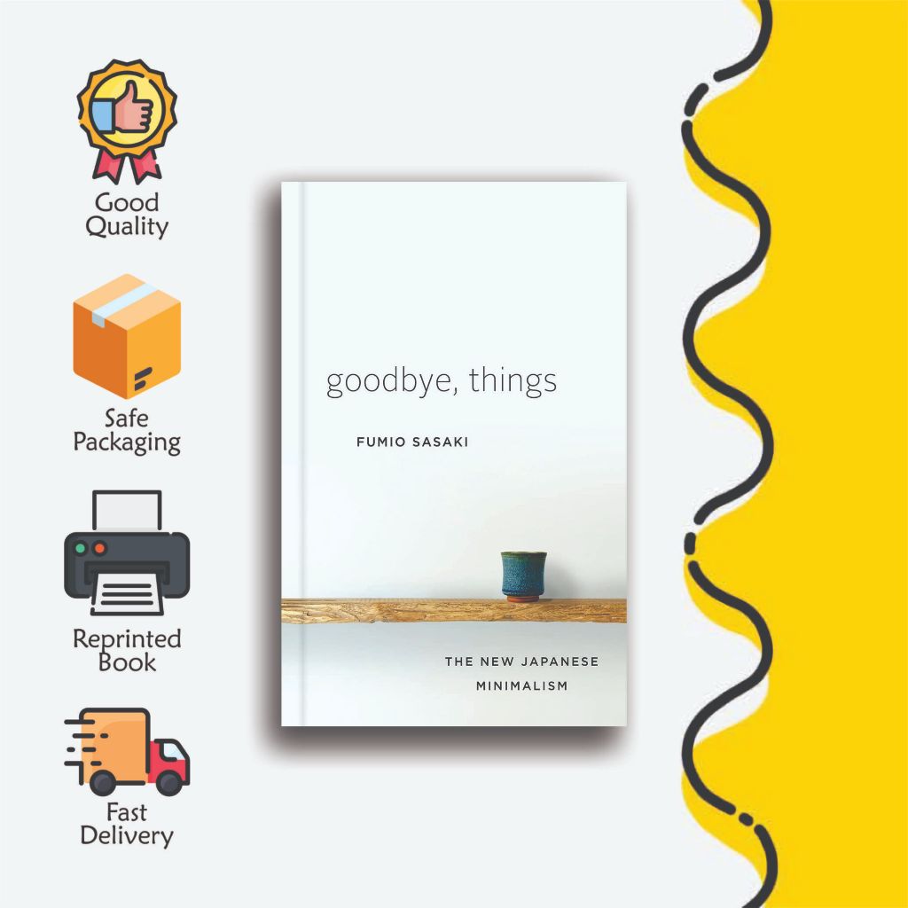 Goodbye, Things: The New Japanese Minimalism by Fumio Sasaki | Shopee ...