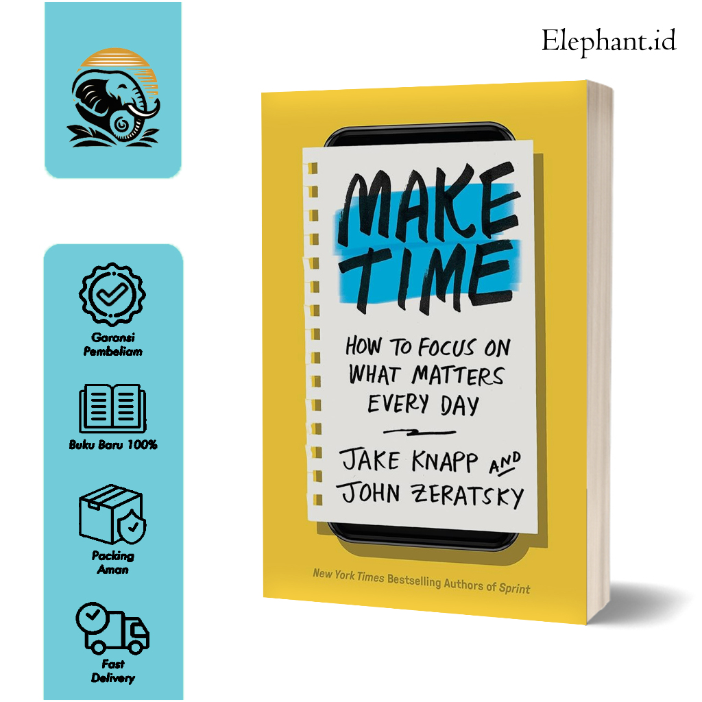 Make Time How to Focus on What Matters Every Day by Knapp Jake (English ...