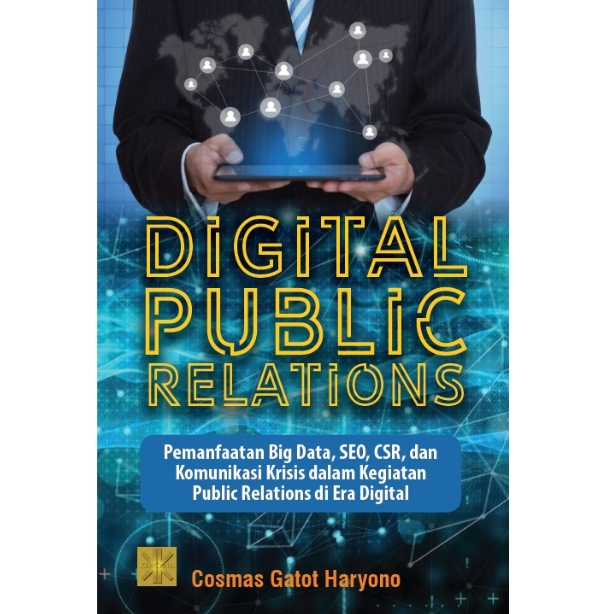 Digital Public Relations: Utilization Of Big Data, SEO, CSR, And Crisis ...