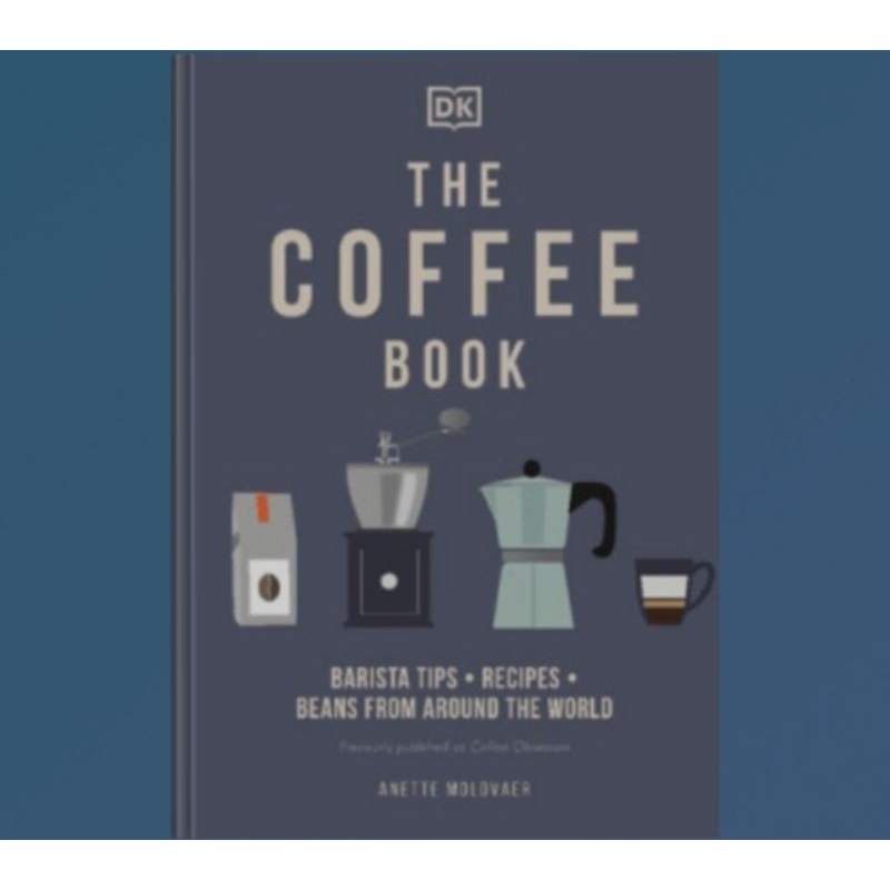 The Coffee Book Barista Tips * Recipes * Beans From Around The World