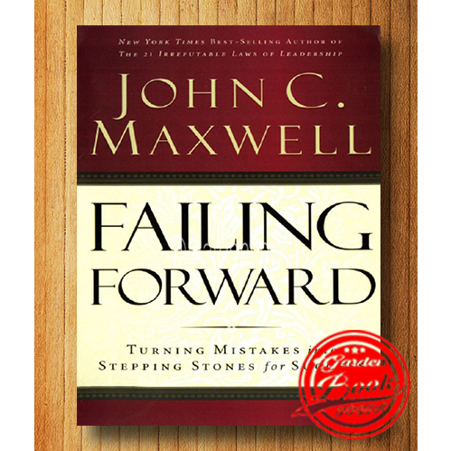 Failing Forward: Turning Mistakes into Stepping Stones for Succes By ...