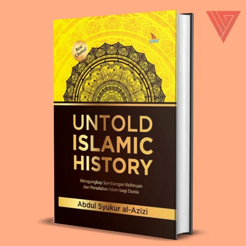 Untold Islamic History Book Like The Most Complete History Of