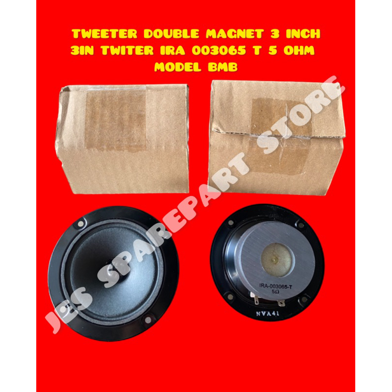 Tweeter DOUBLE MAGNET 3inch 3IN T IRA 003065 T 5 OHM BMB MODEL | Shopee ...
