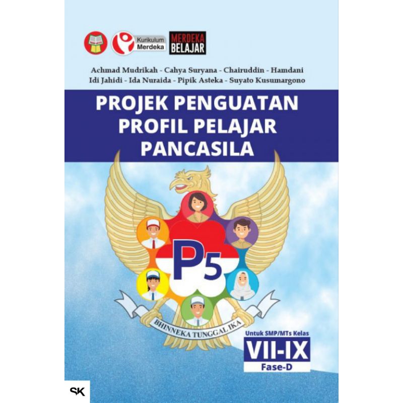 Pancasila Student Profile Strengthening Project Book (P5): For Junior ...