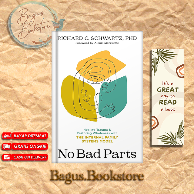 No Bad Parts: Healing Trauma and Restoring Wholeness with the Internal ...