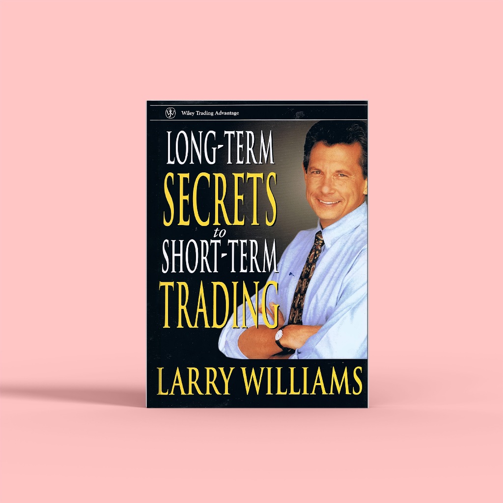 (eng) Long-Term Secrets to Short-Term Trading by Larry R. Williams ...