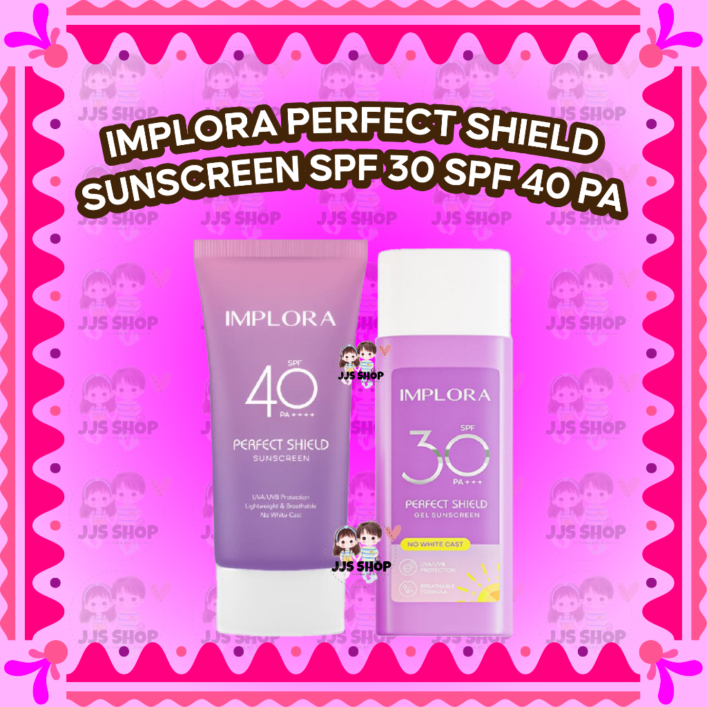 IMPLORA PERFECT SHIELD SUNSCREEN SPF 30 SPF 40 SPF 50 PA ++++ 50ML SUN ...