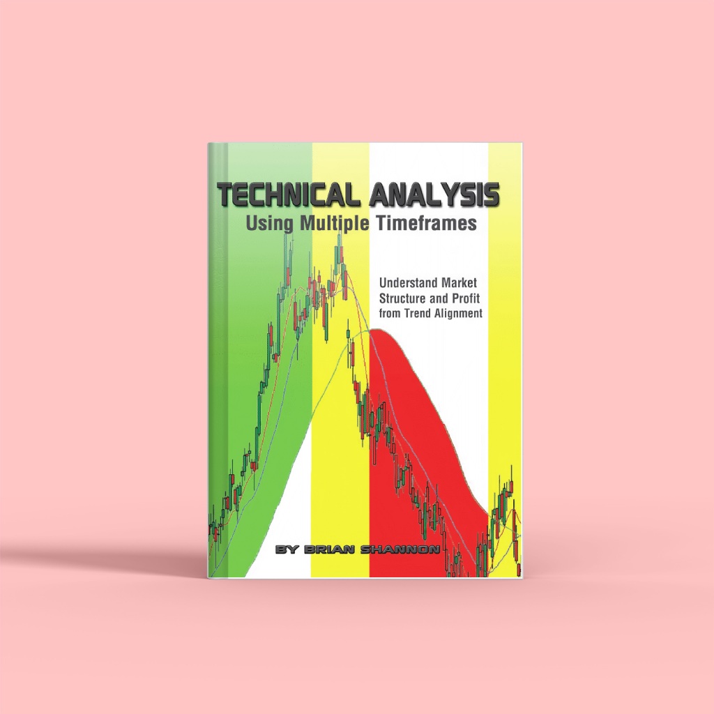 TECHNICAL ANALYSIS USING MULTIPLE TIMEFRAMES BRIAN SHANNON visual data 3