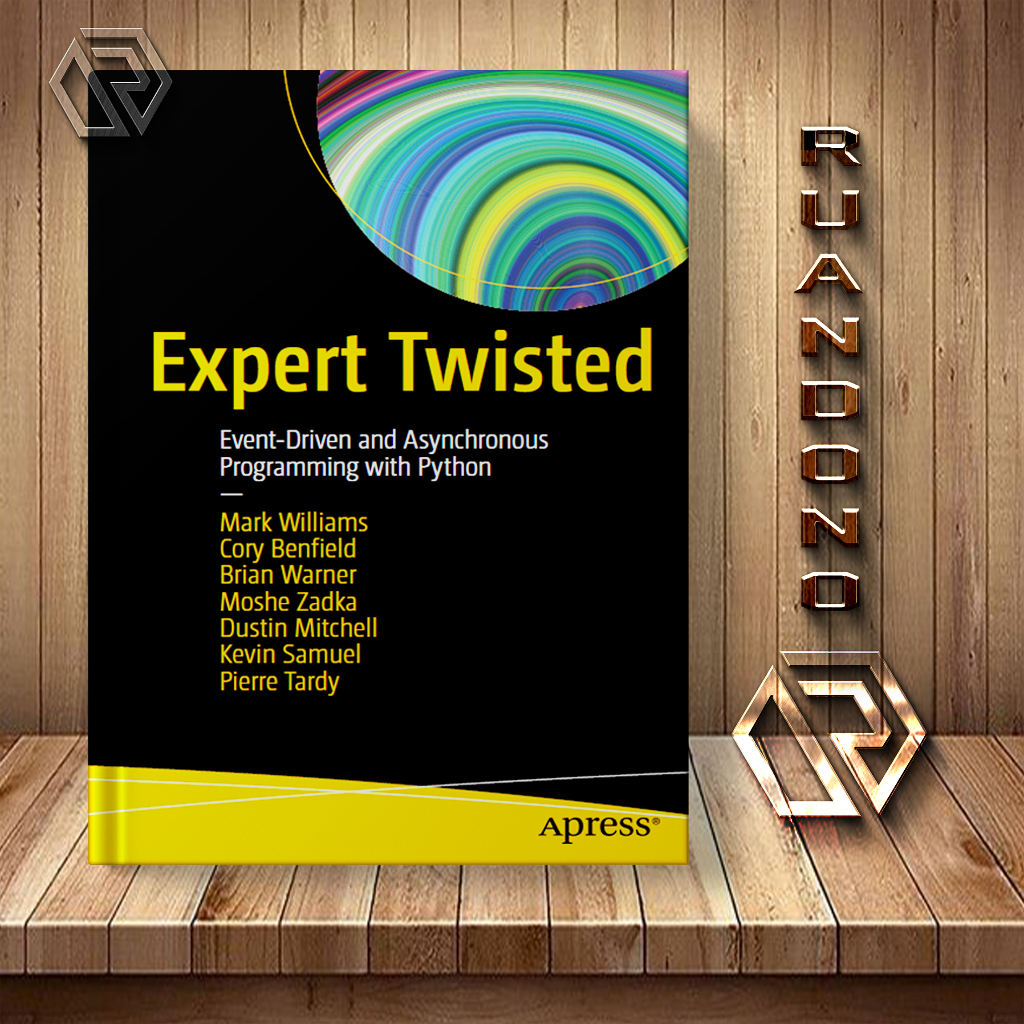Expert Twisted: Event-Driven and Asynchronous Programming with Python ...