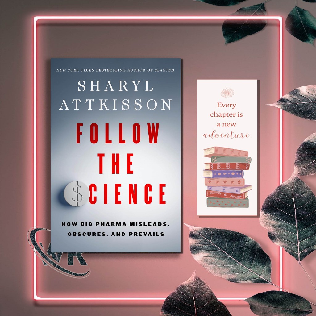 Follow the Science: How Big Pharma Misleads, Obscures, and Prevails by ...