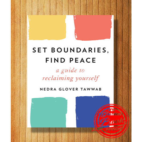 Set Boundaries, Find Peace: A guide to reclaiming yourself by Nedra ...