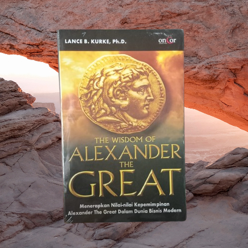 The Wisdom of Alexander The Great - Lance B Kurke Oncor LKIS Bukumusi ...