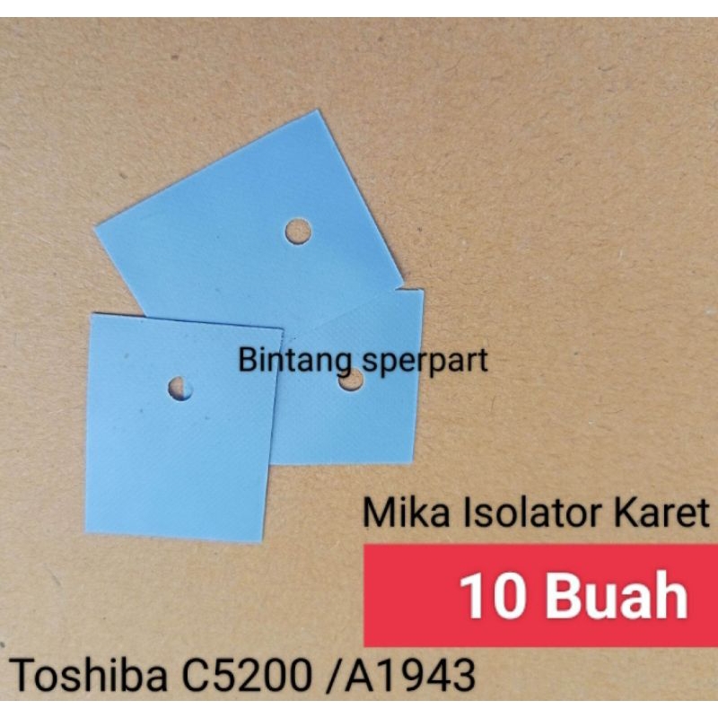 (10 Pieces) TOSHIBA ISOLATOR MIKA C5200 A1943 MIKA RUBBER C5200 MIKA ...