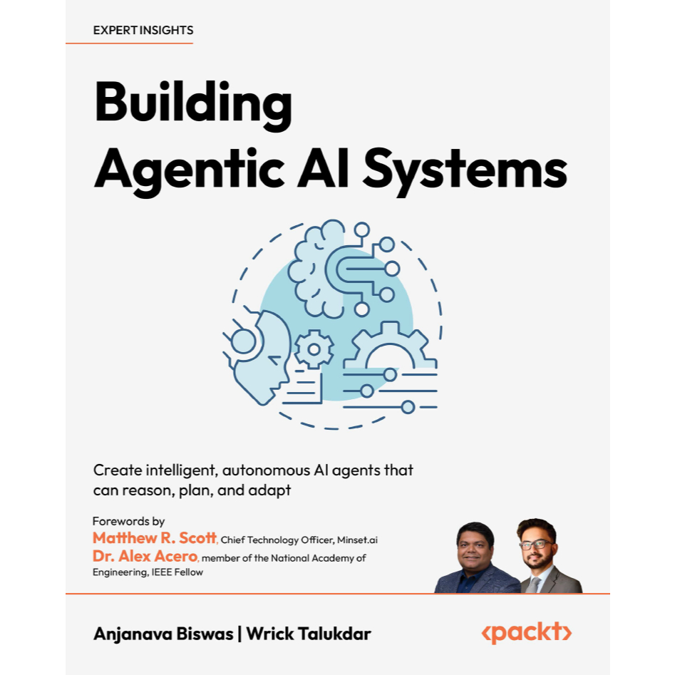 Building Agency AI Systems: Create intelligent, autonomous AI agents ...