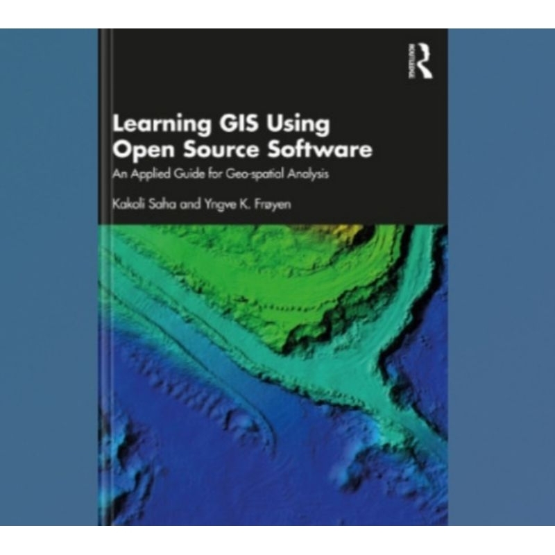 Learning GIS Using Open Source Software book; An Applied Guide for Geo ...