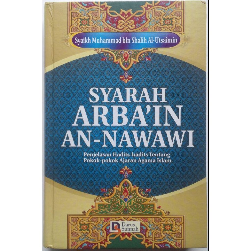 Arbain An-Nawawi's Commentary Book Explanation of the Basic Hadith ...