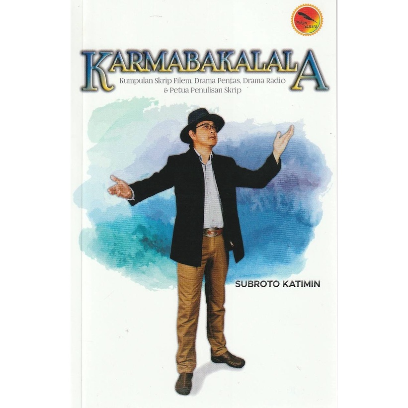 Karmabakalala: Kumpulan Skrip Filem, Drama Pentas, Drama Radio & Petua ...