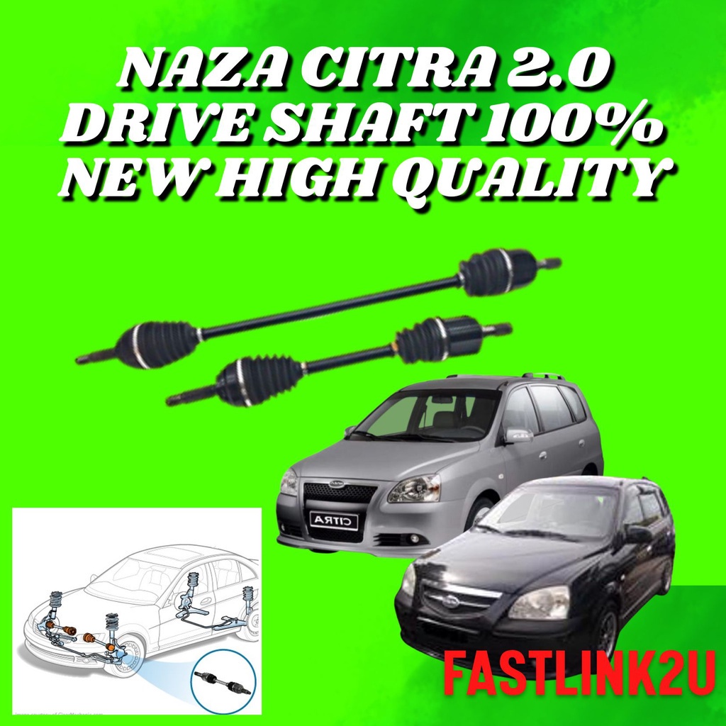 Fastlink Naza Citra 2.0 Drive Shaft 100 New High Quality Shopee Malaysia