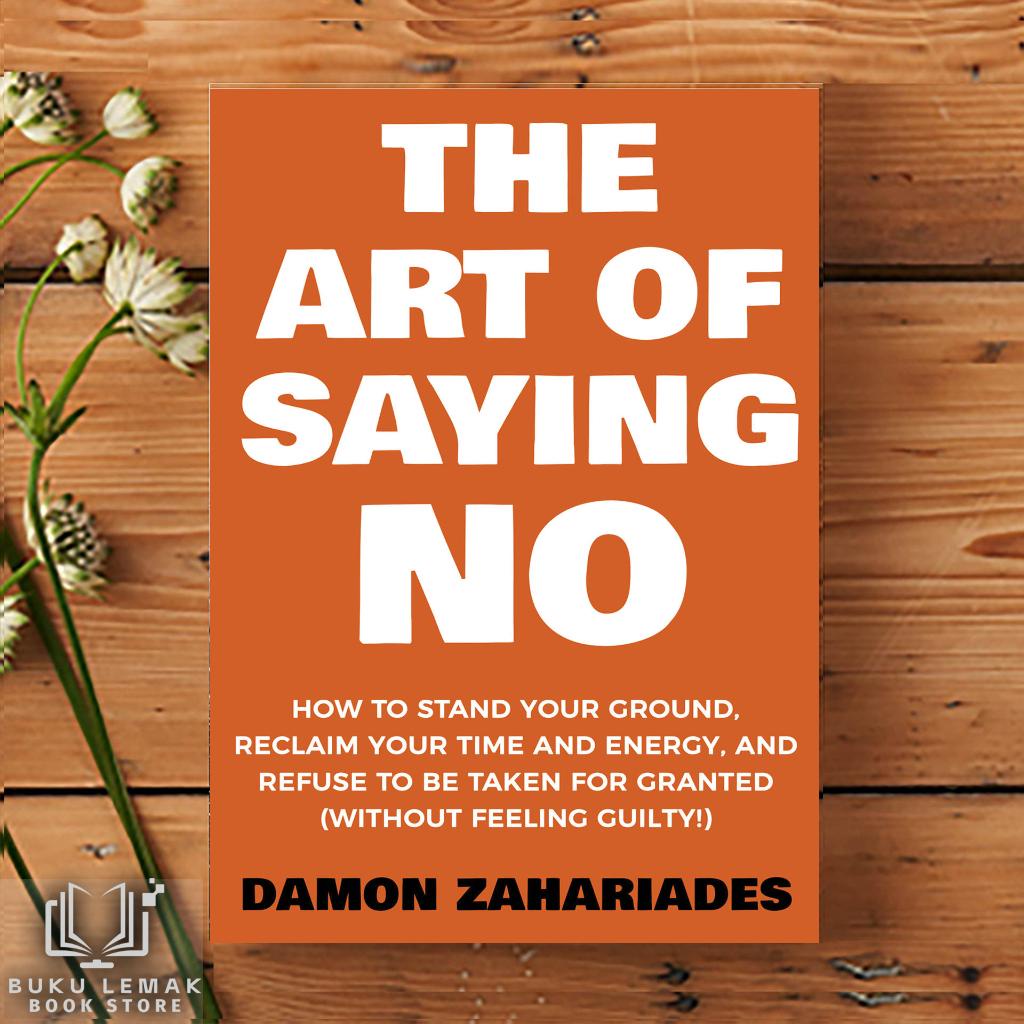 The Art Of Saying NO by Damon Zahariades | Shopee Malaysia