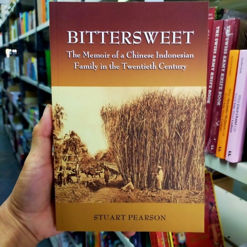 BitterSweet: The Memoir of a Chinese Indonesian Family in the Twentieth ...