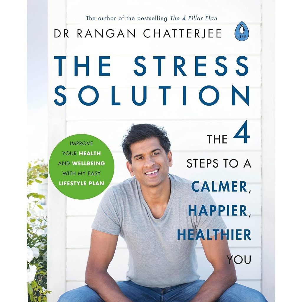 The Stress Solution: The 4 Steps to calmer, happier, healthier you: The ...