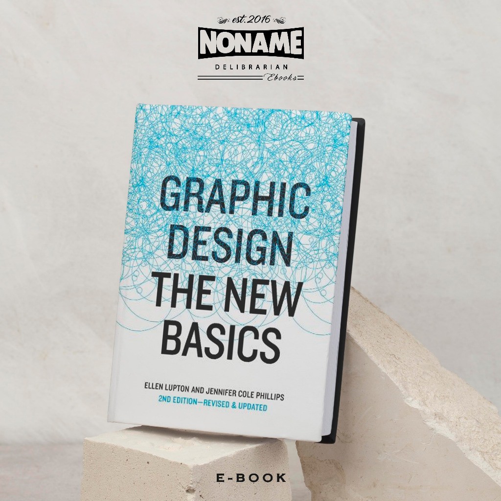 Graphic Design The New Basics By Ellen Lupton Education Shopee
