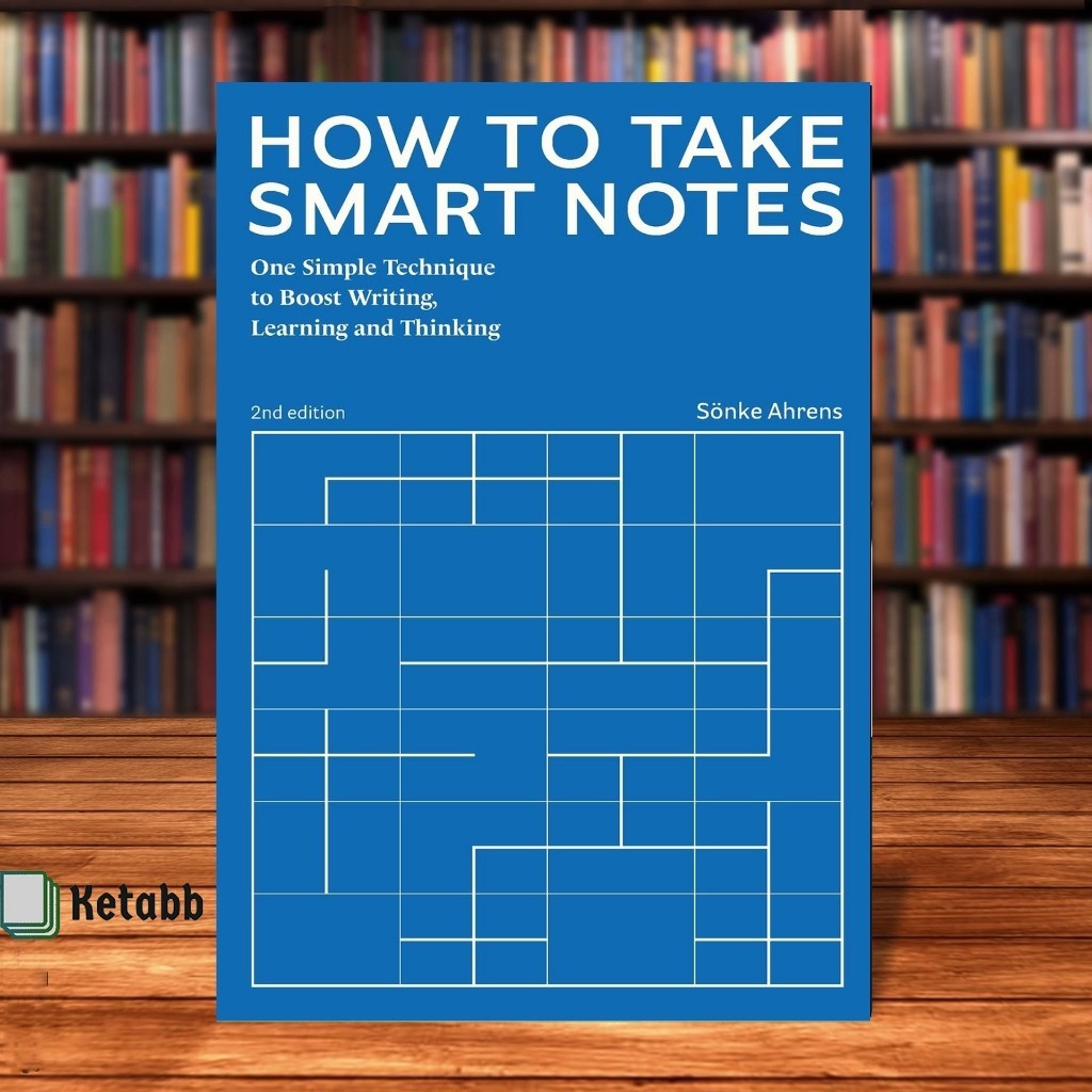How to Take Smart Notes (2nd edition): One Simple Technique to Boost ...