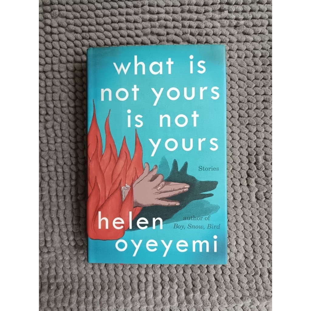 What Is Not Yours Is Not Yours by Helen Oyeyemi