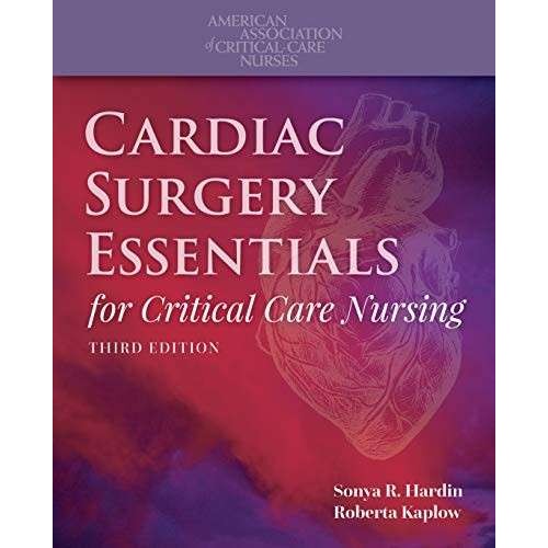 Cardiac Surgery Essentials for Critical Care Nursing 3rd Edition YC2112 ...